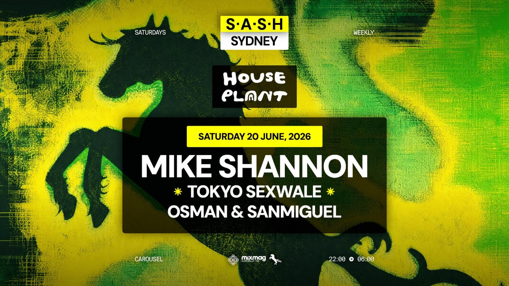 ★ S.A.S.H Sydney x House Plant ★ Mike Shannon ★ Saturday 20th June ★